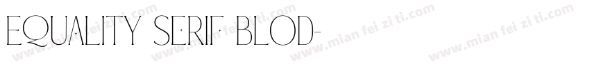 Equality Serif blod字体转换
